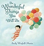 New Book The Wonderful Things You Will Be - Martin, Emily Winfield - Hardcover 9780385376716