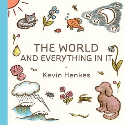 New Book The World and Everything in It - Henkes, Kevin 9780063245648