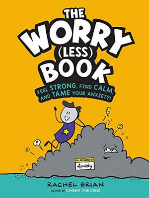 New Book The Worry (Less) Book: Feel Strong, Find Calm, and Tame Your Anxiety! - Hardcover 9780316495196
