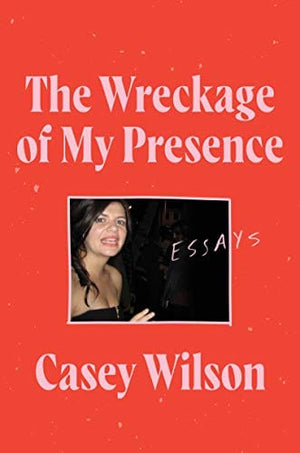 New Book The Wreckage of My Presence: Essays - Hardcover 9780062960580