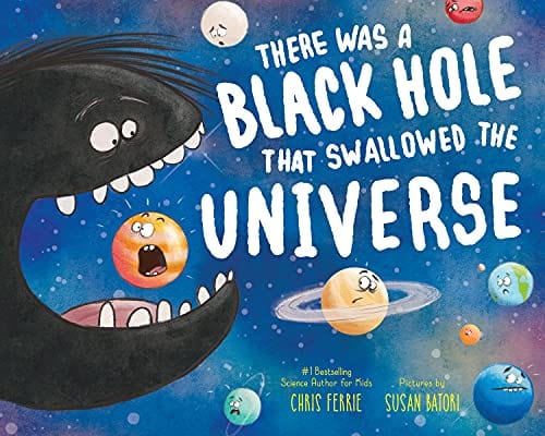 New Book There Was a Black Hole that Swallowed the Universe: A Funny Rhyming Space Book from the #1 Science Author for Kids  - Paperback 9781728250168