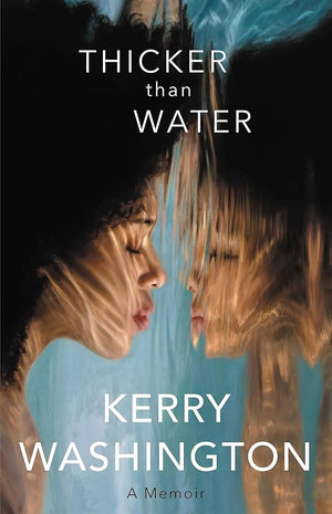 New Book Thicker than Water: A Memoir - Washington, Kerry - Hardcover 9780316497398