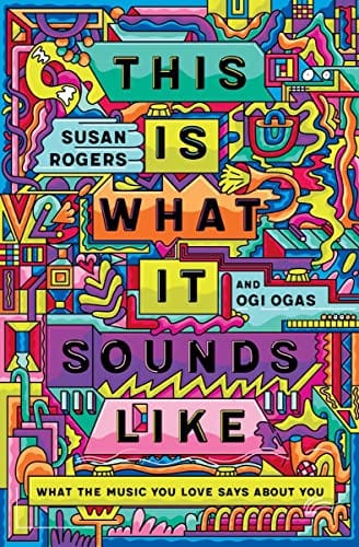 New Book This Is What It Sounds Like: What the Music You Love Says About You 9780393541250