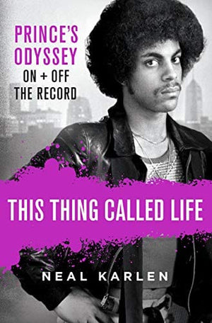 New Book This Thing Called Life: Prince's Odyssey, On and Off the Record - Hardcover 9781250135247