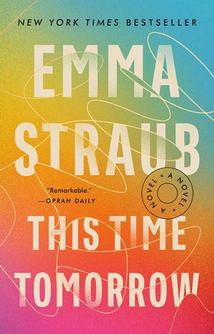 New Book This Time Tomorrow: A Novel - Straub, Emma - Paperback 9780525539018