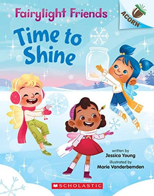 New Book Time to Shine: An Acorn Book (Fairylight Friends #2) (2)  - Paperback 9781338596557
