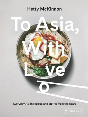 New Book To Asia, With Love: Everyday Asian Recipes and Stories From the Heart - Hardcover 9783791386836