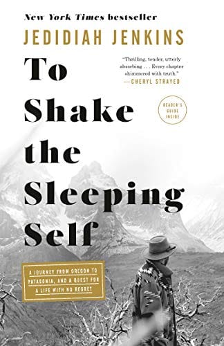 New Book To Shake the Sleeping Self: A Journey from Oregon to Patagonia, and a Quest for a Life with No Regret  - Paperback 9781524761400