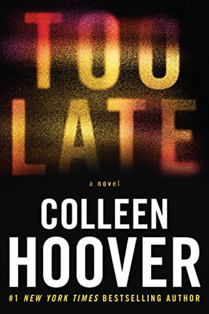 New Book Too Late: Definitive Edition - Hoover, Colleen - Paperback 9781538756591