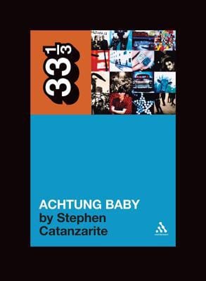New Book U2's Achtung Baby: Meditations on Love in the Shadow of the Fall (33 1/3)  - Paperback 9780826427847