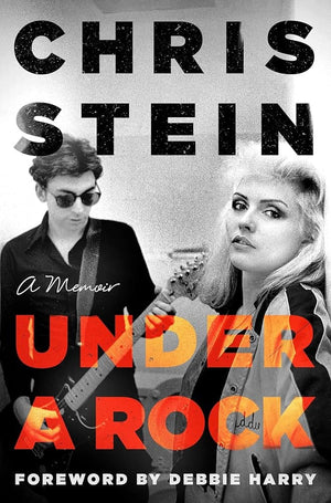 New Book Under a Rock: A Memoir by Chris Stein, Debbie Harry - Hardcover 9781250286727