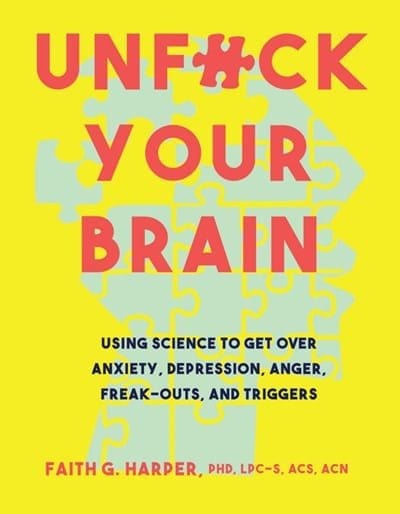 New Book Unfuck Your Brain: Getting Over Anxiety, Depression, Anger, Freak-Outs, and Triggers with science (5-Minute Therapy)  - Harper, Faith - Paperback 9781621063049