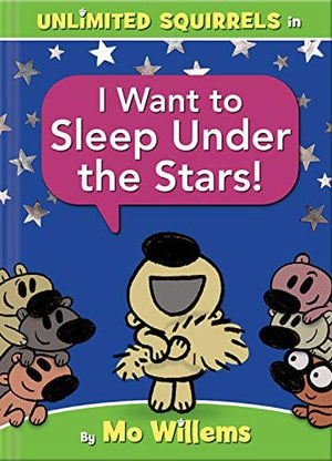 New Book Unlimited Squirrels I Want to Sleep Under the Stars! - Hardcover 9781368053358