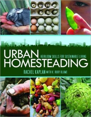 New Book Urban Homesteading: Heirloom Skills for Sustainable Living  - Paperback 9781616080549