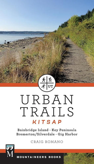 New Book Urban Trails: Kitsap: Bainbridge Island/ Key Peninsula/ Bremerton/ Silverdale/ Gig Harbor by Craig Romano 9781680510225