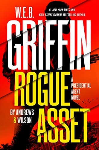 New Book W. E. B. Griffin Rogue Asset by Andrews & Wilson (A Presidential Agent Novel) - Hardcover 9780399171215