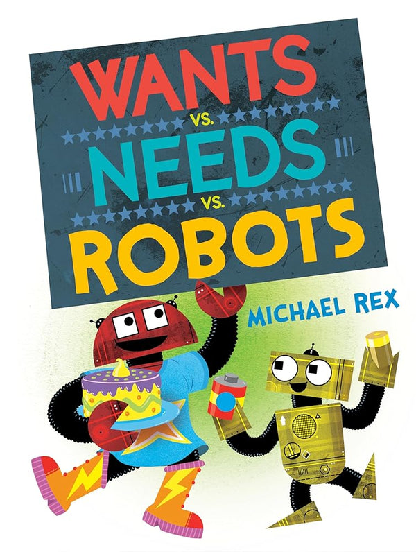 New Book Wants vs. Needs vs. Robots by Michael Rex 9780593530092