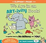 New Book We Are in an ART-ivity Book! (An Elephant and Piggie Book)  - Paperback 9781484798164