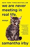 New Book We Are Never Meeting in Real Life.: Essays  - Paperback 9781101912195