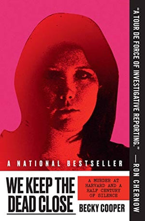 New Book We Keep the Dead Close: A Murder at Harvard and a Half Century of Silence - Cooper, Becky - Paperback 9781538746851