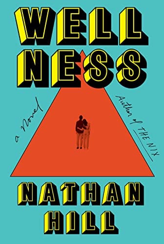 New Book Wellness: A novel - Hill, Nathan - Hardcover 9780593536117