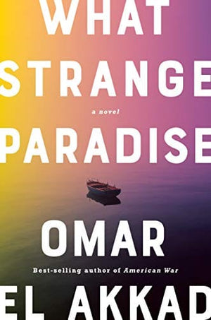 New Book What Strange Paradise: A novel - Hardcover 9780525657903