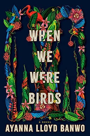 New Book When We Were Birds: A Novel - Hardcover 9780385547260