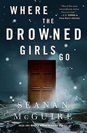 New Book Where the Drowned Girls Go (Wayward Children, 7) - Hardcover 9781250213624