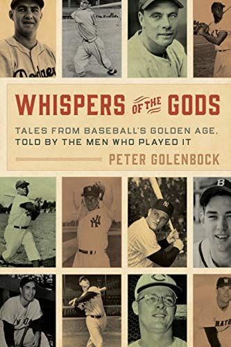 New Book Whispers of the Gods: Tales from Baseball’s Golden Age, Told by the Men Who Played It - Hardcover 9781538154878