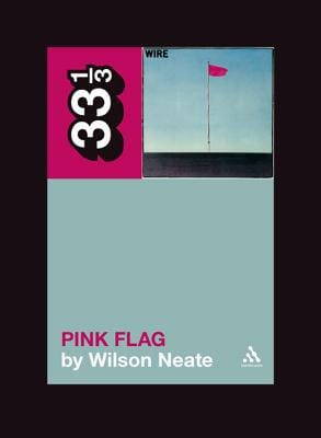New Book Wire's Pink Flag (33 1/3)  - Paperback 9780826429148