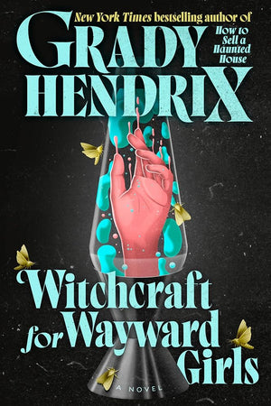 New Book Witchcraft for Wayward Girls by Grady Hendrix - Hardcover 9780593548981