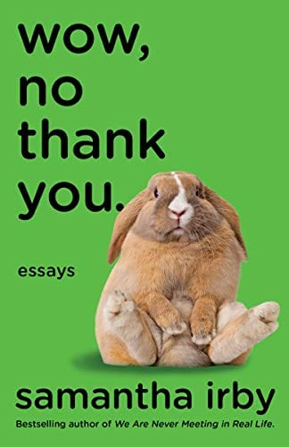 New Book Wow, No Thank You.: Essays  - Paperback 9780525563488