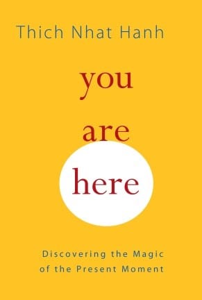 New Book You Are Here: Discovering the Magic of the Present Moment  -Hanh, Thich Nhat - Paperback 9781590308387