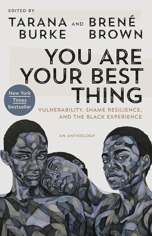 New Book You Are Your Best Thing: Vulnerability, Shame Resilience, and the Black Experience by Tarana Burke, Brené Brown - Paperback 9780593243633