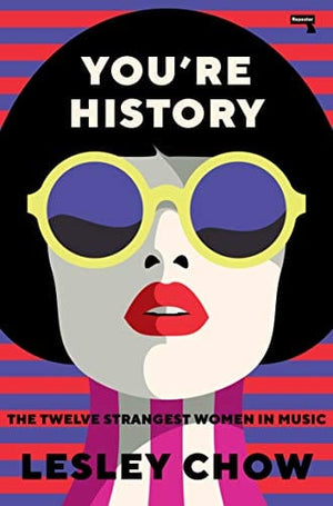 New Book Youre History: The Twelve Strangest Women in Music  - Paperback 9781913462314