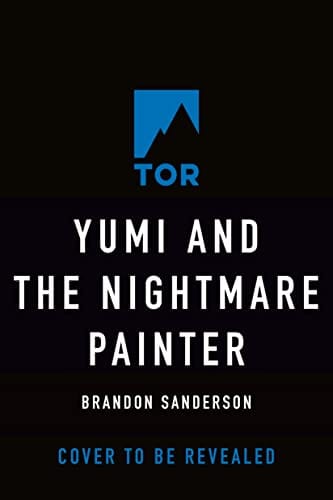 New Book Yumi and the Nightmare Painter: A Cosmere Novel (Secret Projects) - Sanderson, Brandon - Hardcover 9781250899699