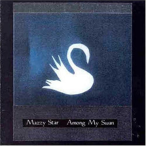 NEW CDs Mazzy Star - Among My Swan CD NEW NCD000481