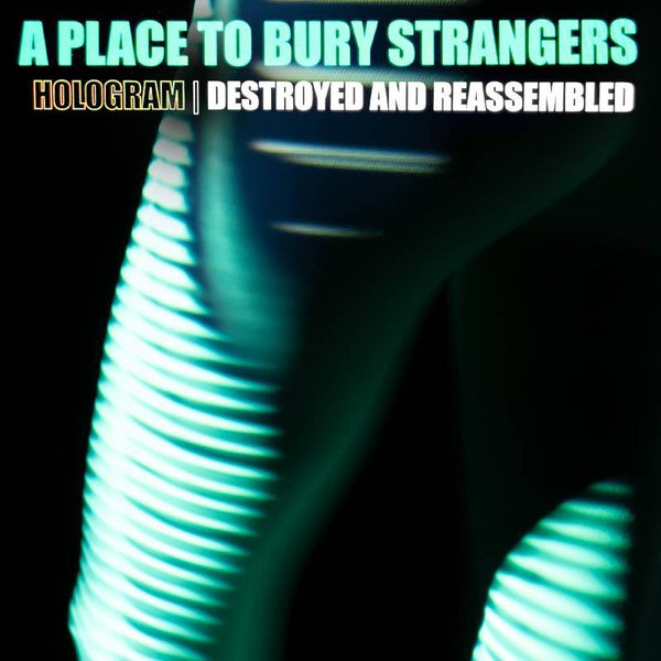 New Vinyl A Place To Bury Strangers - Hologram - Destroyed & Reassembled (Remix Album) LP NEW RSD BF 2021 RBF21040