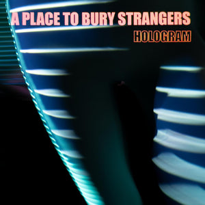 New Vinyl A Place To Bury Strangers - Hologram LP NEW INDIE EXCLUSIVE 10024205