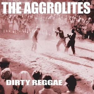 New Vinyl Aggrolites - Dirty Reggae LP NEW 10024749