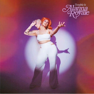 New Vinyl Alanna Royale - Trouble Is LP NEW WHITE VINYL 10032058