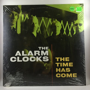 New Vinyl Alarm Clocks - The Time Has Come LP NEW Norton Records 10002693