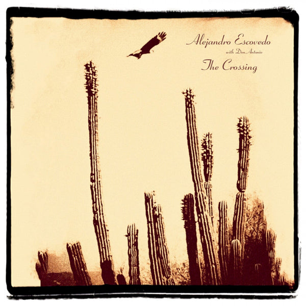 New Vinyl Alejandro Escovedo - Crossing LP NEW 10014110