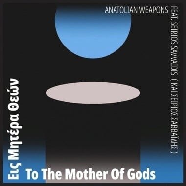 New Vinyl Anatolian Weapons feat. Seirios Savvaidis - To The Mother Of Gods LP NEW 10016726