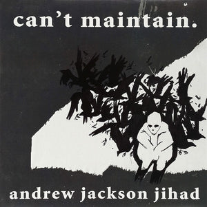 New Vinyl Andrew Jackson Jihad - Can't Maintain LP NEW 10017929