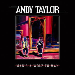 New Vinyl Andy Taylor - Man's A Wolf To Man LP NEW DURAN DURAN 10031742