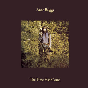 New Vinyl Anne Briggs - The Time Has Come LP NEW 10033940