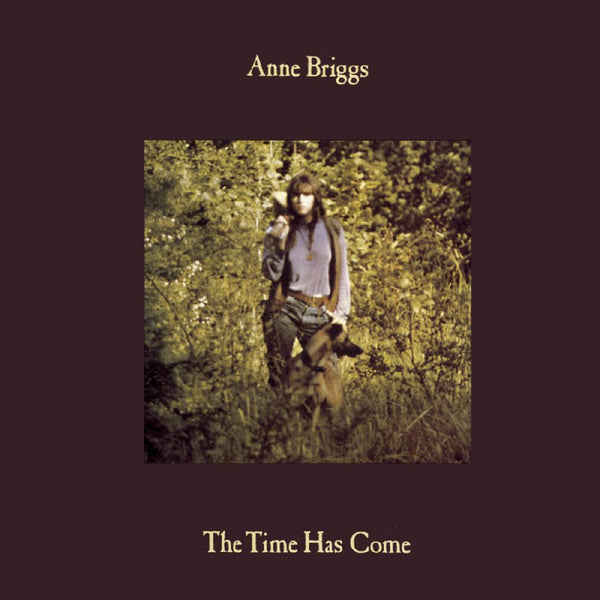 New Vinyl Anne Briggs - The Time Has Come LP NEW 10033940