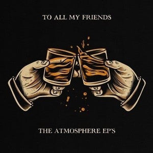 New Vinyl Atmosphere - To All My Friends, Blood Makes The Blade Holy 2LP NEW 10021406