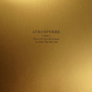 New Vinyl Atmosphere - When Life Gives You Lemons, You Paint That Shit Gold (10 Year Anniversary) Standard Edition 2LP NEW 10027396